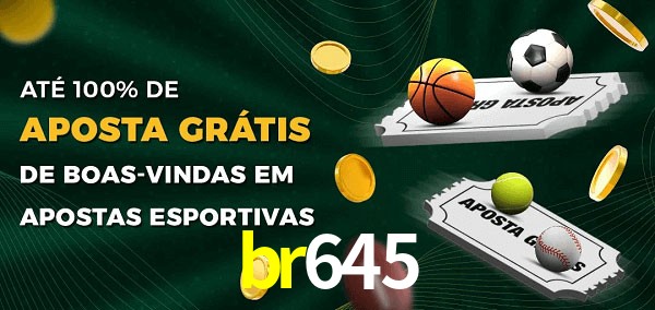 br645 Ate 100% de Aposta Gratis